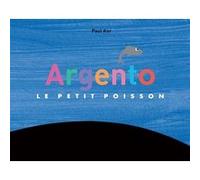 Argento - Le petit poisson Paul Kor (Auteur), Valérie Zenatti (Traduction)