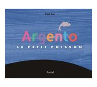 Argento le petit poisson Paul Kor (Illustration), Valérie Zenatti (Traduction), Paul Kor (Auteur)