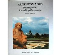 Argentomagus - Une Ville Gallo-Romaine De Tradition Gauloise