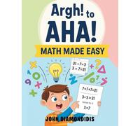Argh! to AHA! Math Made Easy