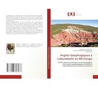 Argiles Géophagiques à Lubumbashi en RD Congo: Profils physico-chimique et minéralogique des argiles géophagiques utilisées à Lubumbashi chez la femme enceinte