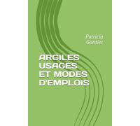 Argiles modes d'emplois
