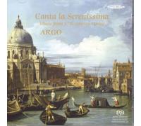 Argo – Canta la Serenissima : Musique du XVIIe siècle de Venise