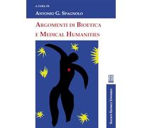 Argomenti di bioetica e medical humanities