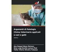 Argomenti di Patologia Clinica Veterinaria applicati a cani e gatti