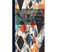 Argon And Newton: A Realisation