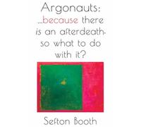 Argonauts: …because there is an afterdeath, so what to do with it…