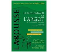 Grand dictionnaire de l'argot – Argot & Français Populaire – Larousse