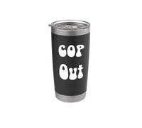 Argot hippie Cop Out Gobelet isotherme en acier inoxydable double paroi