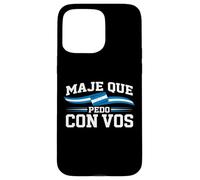 Argot hondurien Maje Que Pedo Con Vos Coque pour iPhone 15 Pro Max
