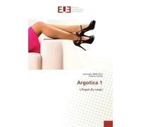 Argotica 1 L'Argot du corps - Lauren iu B L - Universitaires Europeennes - broché - Etude