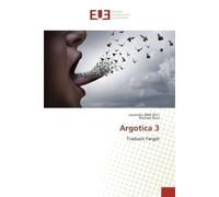 Argotica 3 Traduire l'argot - Lauren iu B L - Universitaires Europeennes - broché - Etude