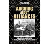 Arguing about Alliances by Paul Poast Paul Poast (Auteur)