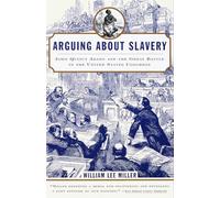 Arguing About Slavery William Lee Miller (Auteur)