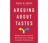 Arguing About Tastes: Modeling How Context and Experience Change Economic Preferences