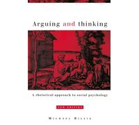 Arguing and Thinking: A Rhetorical Approach to Social Psychology