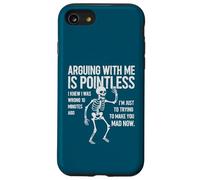 Arguing is Pointless Funny Sarcastic Skeleton Humour Coque pour iPhone SE (2020) / 7/8