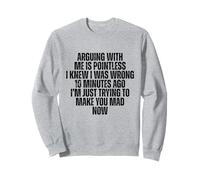 arguing is utile i knew was wrong ten minutes Sweatshirt