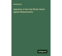 Argument, in the Case Rhode-Island Against Massachusetts