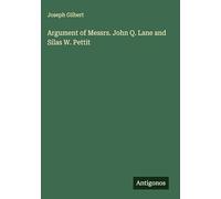 Argument of Messrs. John Q. Lane and Silas W. Pettit