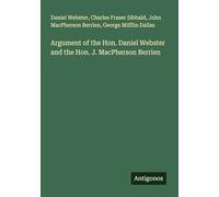 Argument of the Hon. Daniel Webster and the Hon. J. MacPherson Berrien
