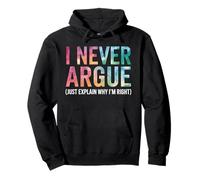 Argument que je n'argumente jamais, expliquez simplement pourquoi j'ai raison, drôle Sweat à Capuche
