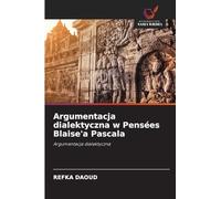 Argumentacja dialektyczna w Pensées Blaise'a Pascala