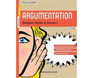 Argumentation - 2e éd. - Analyser textes et discours: Analyser textes et discours