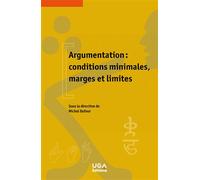 Argumentation : conditions minimales, marges et limites - Michel Dufour - Uga - broché - Essai