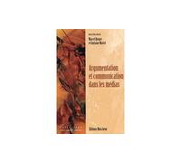 Argumentation et communication dans les médias - Marcel Burger - Nota Bene - broché - Essai