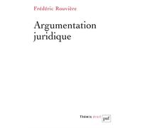 Argumentation juridique - Frédéric Rouvière - Puf - broché - Etude