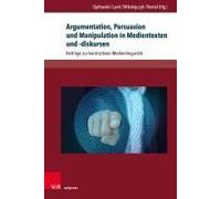 Argumentation, Persuasion Und Manipulation In Medientexten Und -Diskursen