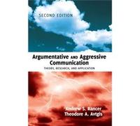 Argumentative And Aggressive Communication: Theory, Research, And Application (Hardcover) Andrew S Rancer, Theodore A Avtgis (Auteur)