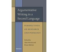 Argumentative Writing in a Second Language: Perspectives on Research and Pedagogy