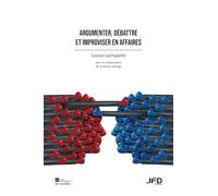 Argumenter, débattre et improviser en affaires