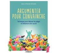 Argumenter pour convaincre Jean Simonet (Auteur), Renée Simonet (Auteur)