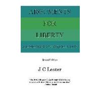 Arguments For Liberty: A Libertarian Miscellany