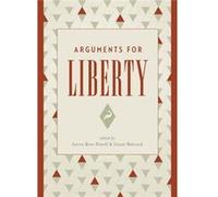 Arguments For Liberty Aaron Ross Powell, Grant Babcock (Auteur)