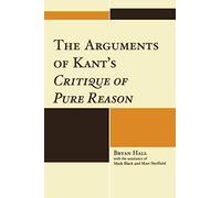Arguments Of Kant's Critique Of Pure Reason