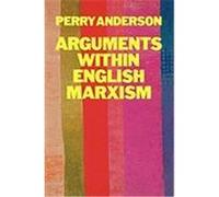 Arguments within English Marxism Perry Anderson (Auteur)