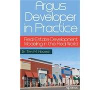 Argus Developer In Practice: Real Estate Development Modeling In The Real World (Paperback) Tim M Havard, (Auteur)