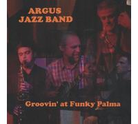 ARGUS JAZZ BAND-Groovin At Funky Palma