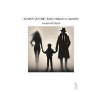 Ari Boulogne : Entre Ombre Et Lumière