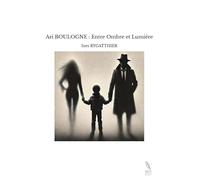 Ari BOULOGNE : Entre Ombre et Lumière Ines RYGATTHIER (Auteur)