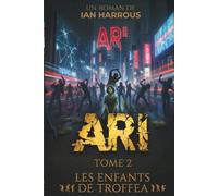 ARI-Les Enfants de Troffea: Tome 2