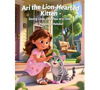 Ari the Lion-Hearted Kitten - Saving Lives, One Paw at a Time.