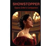 Aria Archives: Opera Critic's Companion: The Complete Opera Review Journal - Record Every Performance, Singer & Aria You Experience