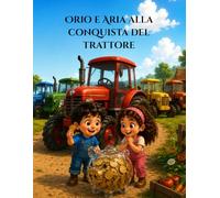 Aria e Orio alla Conquista del Trattore