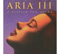 Aria III-a Passion for Opera - Aria 3: Passion for Opera