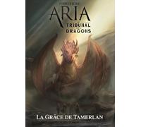 ARIA : Le Tribunal des Dragons 1/2 - La Grâce de Tamerlan